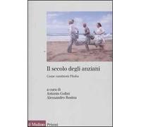 Il secolo degli anziani. Come cambierà l'Italia