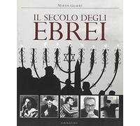 Il secolo degli ebrei. Ediz. illustrata