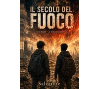IL SECOLO DEL FUOCO: Il Futuro non è ancora scritto, ma ogni scelta lo sta scrivendo