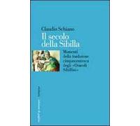 Il secolo della Sibilla. Momenti della tradizione cinquecentesca degli «oracoli sibillini»