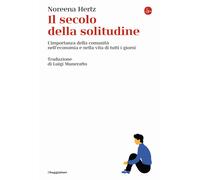 Il secolo della solitudine. L'importanza della comunità nell'economia e ne...
