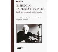 Il secolo di Franco Fortini. Studi nel centenario della nascita