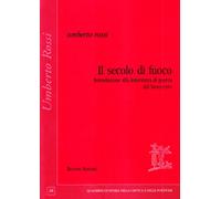 Il secolo di fuoco. Introduzione alla letteratura di guerra del Novecento