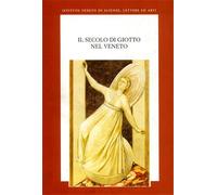 - Il secolo di Giotto nel Veneto.