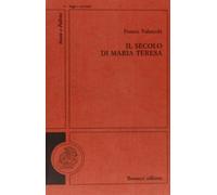 Il secolo di Maria Teresa d'Austria