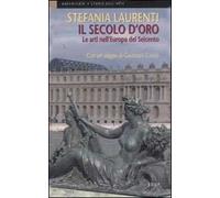 Il secolo d'oro. Le arti nell'Europa del Seicento