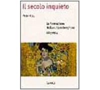 Il secolo inquieto. La formazione della cultura borghese (1815-1914)