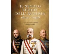 Il secolo lungo dell'Austria (1804-1918)