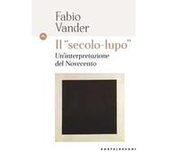 Il «secolo-lupo» Un'interpretazione del Novecento