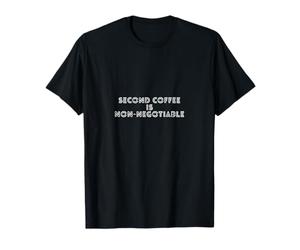 Il Secondo caffè Non è negoziabile Maglietta