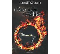 Il Secondo Cerchio di Roberto Guerzoni, 2018, Indipendently Published