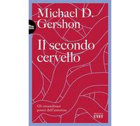 IL SECONDO CERVELLO - GERSHON MICHAEL D., PETRUCCIOLI M. G. (Curatore) - UTET