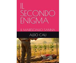 IL SECONDO ENIGMA: IL MARESCIALLO SANNA