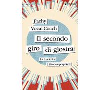 Il secondo giro di giostra. La tua ferita è il tuo superpotere