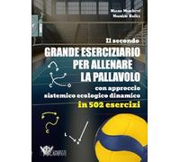 Il secondo grande eserciziario per allenare la pallavolo con approccio sis...
