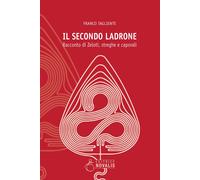 Il secondo ladrone. Racconto di Zeloti, streghe e caporali - [Novalis]