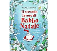 Michele D'Ignazio e S. Olivotti – Il secondo lavoro di Babbo Natale – Copertina rigida