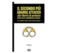 Il secondo più grande attacco alla libertà di protesta della storia repubblicana italiana. Tesi e argomenti contro il nuovo pacchetto sicurezza