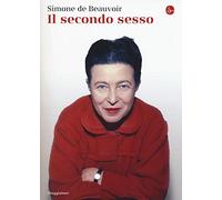 Simone De Beauvoir - Il Secondo Sesso