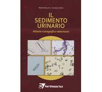 Il sedimento urinario. Atlante iconografico veterinario