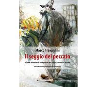 Il seggio del peccato. Vite e dicerie di strapaese tra laghi, monti e vigne