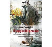 Il seggio del peccato. Vite e dicerie di strapaese tra laghi, monti e vigne