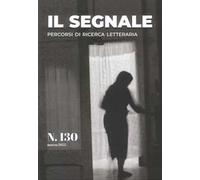Il segnale. Percorsi di ricerca letteraria. Vol. 130
