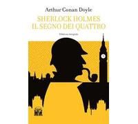 Il segno dei quattro. Sherlock Holmes. Ediz. integrale