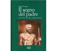 Il segno del padre. Nel destino dei figli e della comunità