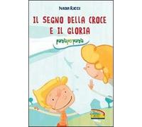 Il segno della croce e il Gloria. Parola per parola