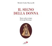 Il segno della donna. Maria nella teologia di Joseph Ratzinger