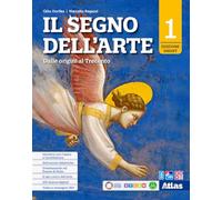 Il segno dell'arte. Ediz. Smart. Per le Scuole superiori. Con e-book. Con espansione online. Dalle origini al Trecento (Vol. 1)