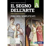 Il segno dell'arte. Percorsi semplificati. Per le Scuole superiori. Con e-book.
