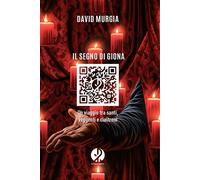 Libri David Murgia - Il Segno Di Giona. Un Viaggio Tra Santi, Veggenti E Cialtro