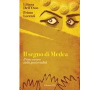 Il segno di Medea. Il lato oscuro della genitorilità