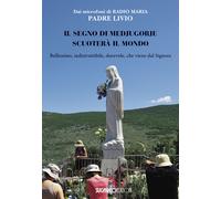 IL SEGNO DI MEDJUGORJE SCUOTERA' IL MONDO - FANZAGA LIVIO - SUGARCO
