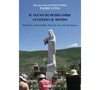Il segno di Medjugorje scuoterà il mondo. Bellissimo, indistruttibile, durevole, che viene dal Signore