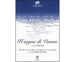 «Il segno di Venere». Un film di Dino Risi. Quando il neorealismo si trasforma i