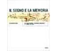 Il segno e la memoria. Due secoli di mappe e cartografie manoscritte a S. Daniele del Friuli