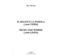 Il segno e la parola (1000 versi). Signs and words (1000 lines)
