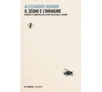 Il segno e l'immagine. Estetica e semiotica delle arti da Du Bos a Lessing