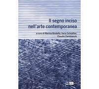 Il segno inciso nell'arte contemporanea