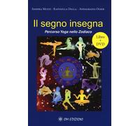 Il segno insegna. Percorso yoga nello zodiaco. Con DVD - [OM]