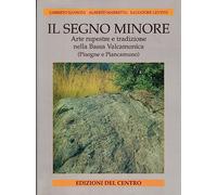 Il segno minore. Arte rupestre e tradizione nella bassa Valcamonica. Pisogne e Piancamuno