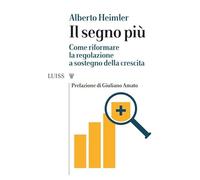 Il segno più. Come riformare la regolazione a sostegno della crescita