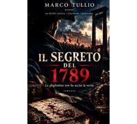 il segreto 1789: La ghigliottina non ha ucciso la verità