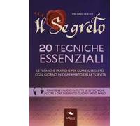 Il segreto. 20 tecniche essenziali. Le tecniche pratiche per usare il segreto in ogni ambito della tua vita. Con Contenuto digitale per download e accesso online
