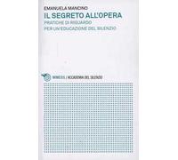 Il segreto all'opera. Pratiche di riguardo per un'educazione del silenzio