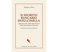 Il segreto bancario di Pulcinella. Quel che resta della riservatezza delle informazioni bancarie