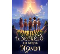 Il segreto dei cinque mondi